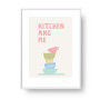 Plakat "Kitchen and Me"- kolorowy plakat do kuchni/ jadalni.