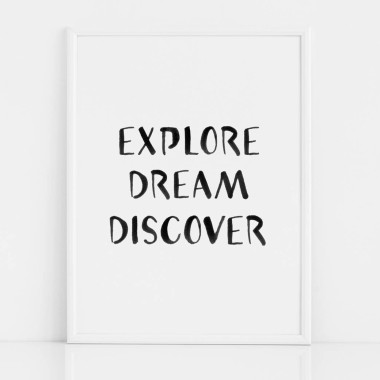 Czarno-biały plakat do pokoju z czarnym napisem EXPLORE DREAM DISCOVER