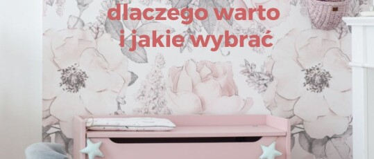 Tapety w pokoju dziecięcym - dlaczego warto i jakie wybrać