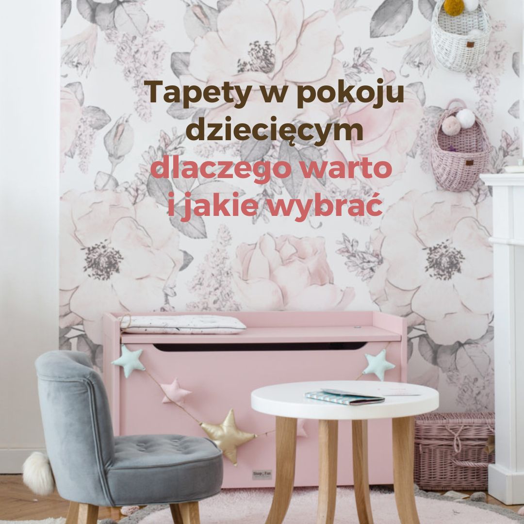 Tapety w pokoju dziecięcym – dlaczego warto i jakie wybrać