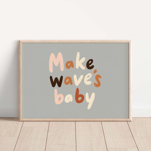 Pastelowy plakat z ilustrowanym napisem make waves baby